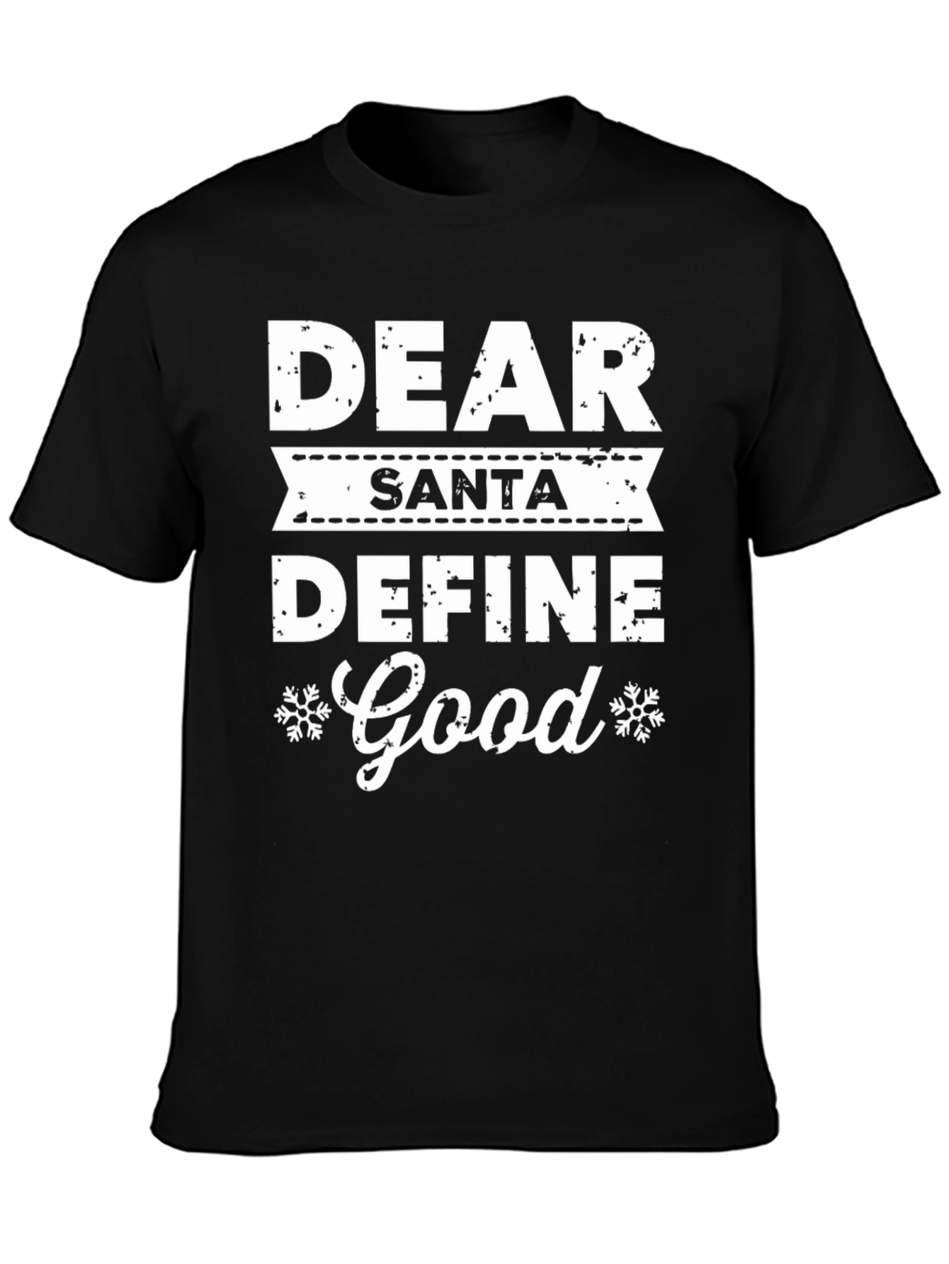 Dear Santa Define Good Holiday T-Shirt