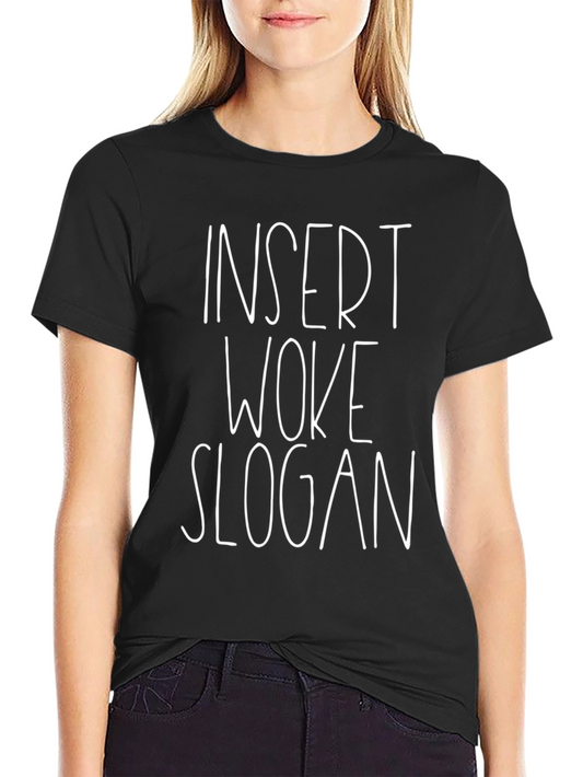 Insert Woke Slogan Graphic Tee - Black Unisex T-Shirt