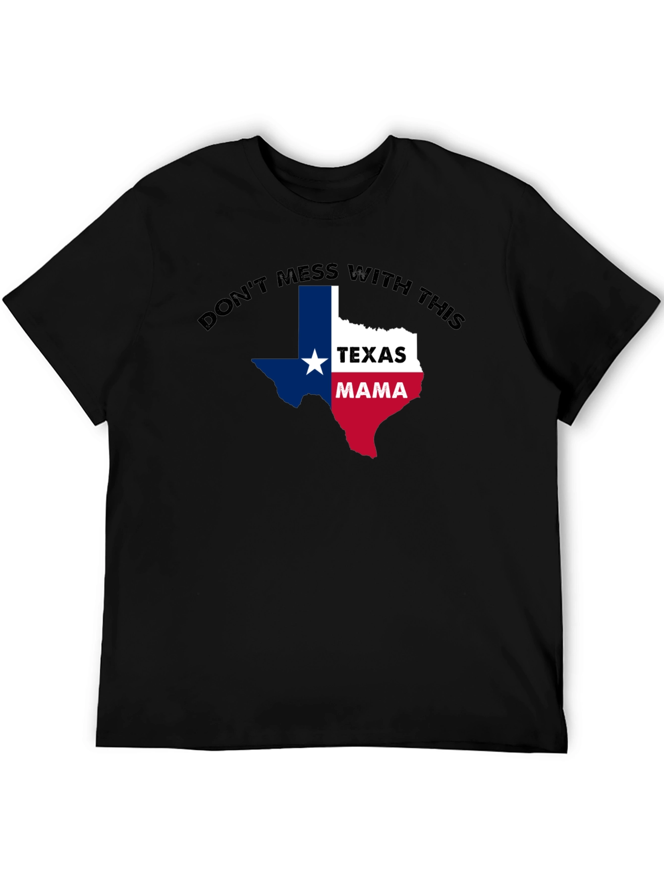 Texas Mama Graphic T-Shirt - Dont Mess With This