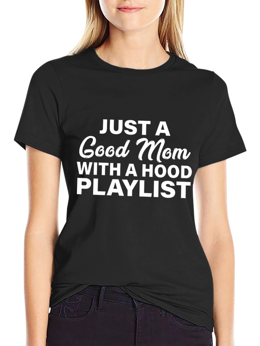 Good Mom Hood Playlist Black Graphic Tee Shirt