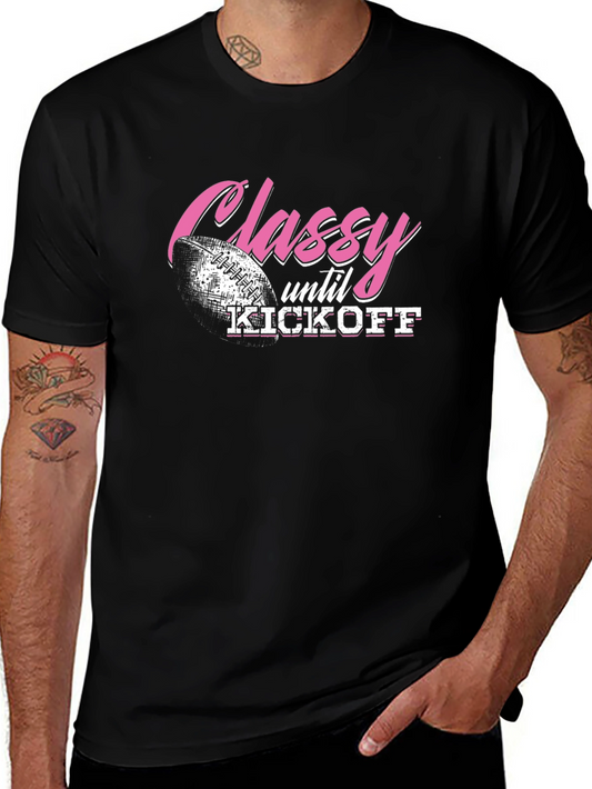 Classy Until Kickoff Football Graphic Tee