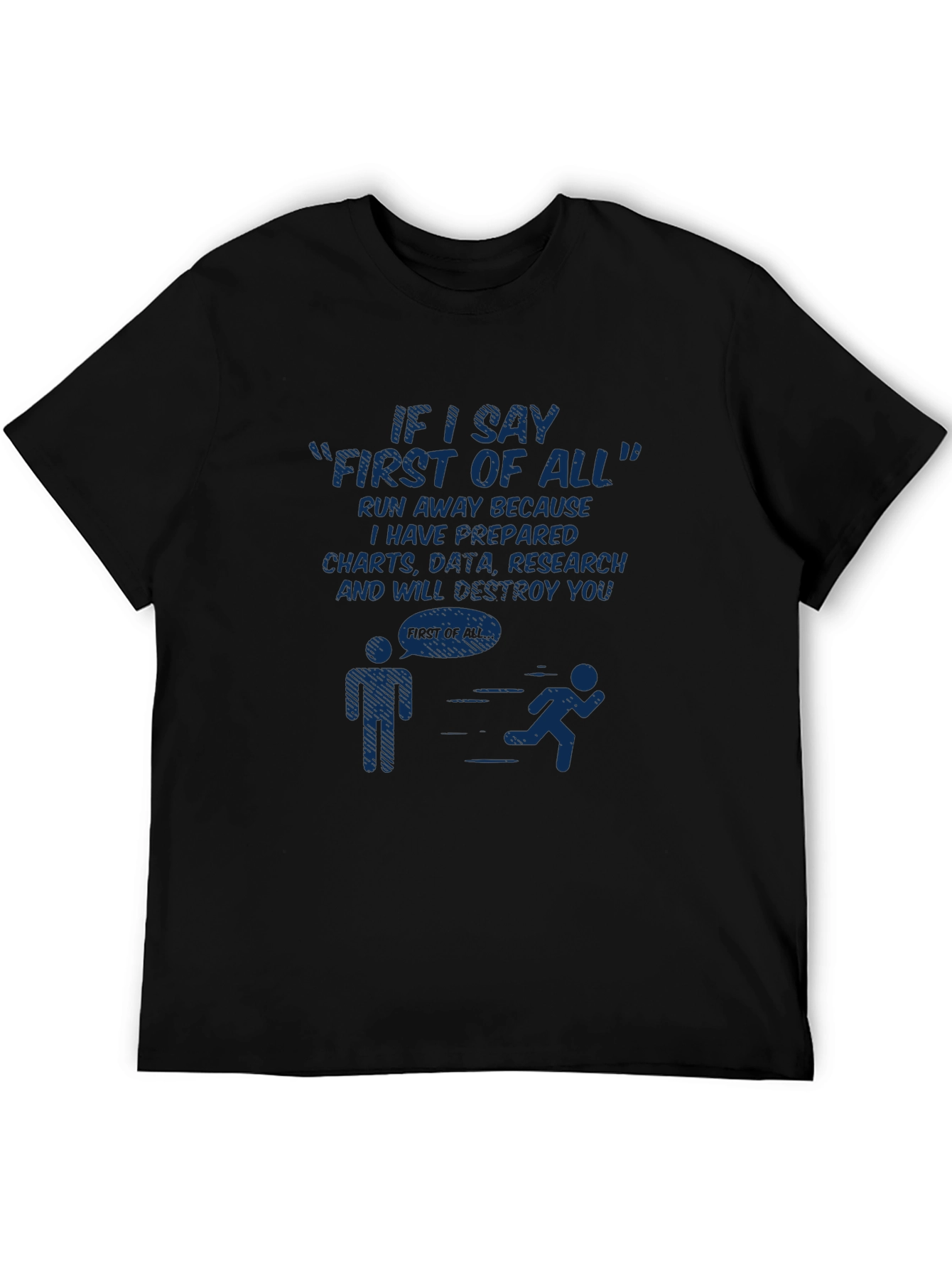 First of All Funny Graphic Tee - Run Away!