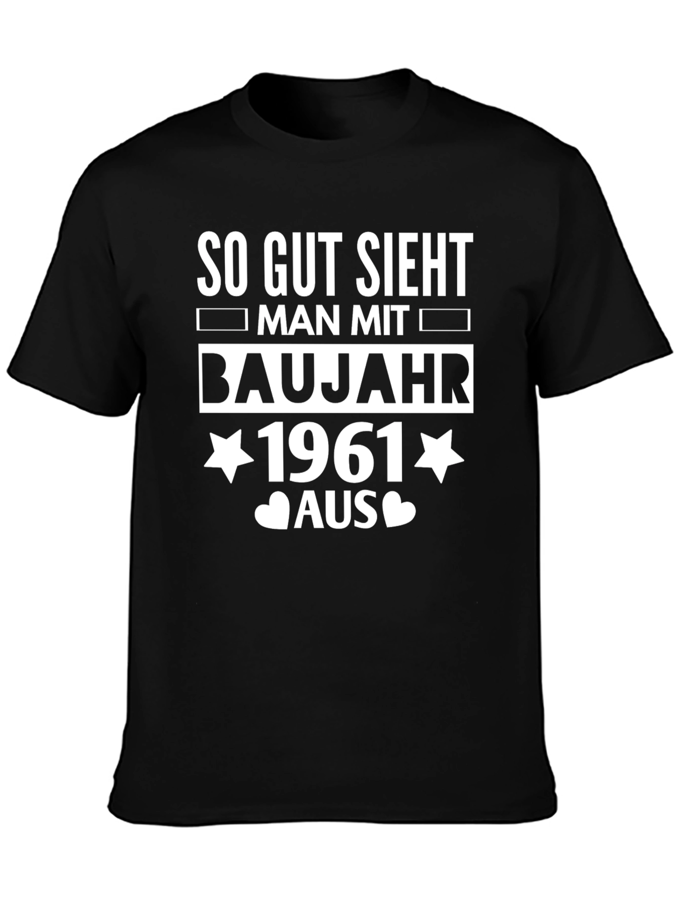 So Gut Sieht Man Mit Baujahr 1961 Aus T-Shirt
