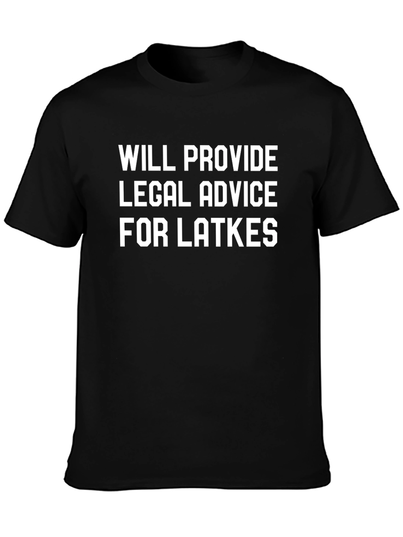 Funny Legal Advice for Latkes T-Shirt