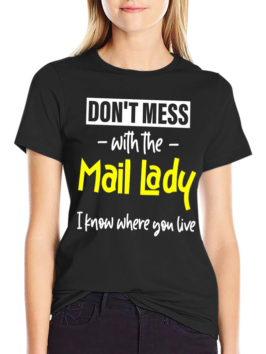 Dont Mess with The Mail Lady Funny T-Shirt