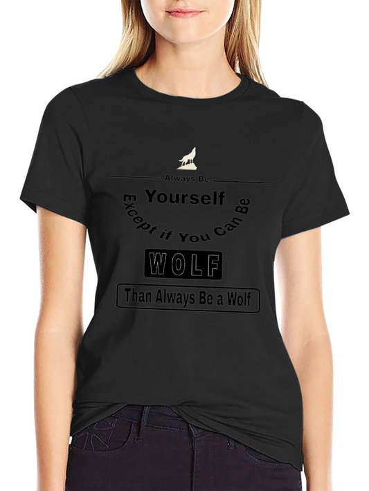 Always Be Yourself Wolf Graphic T-Shirt