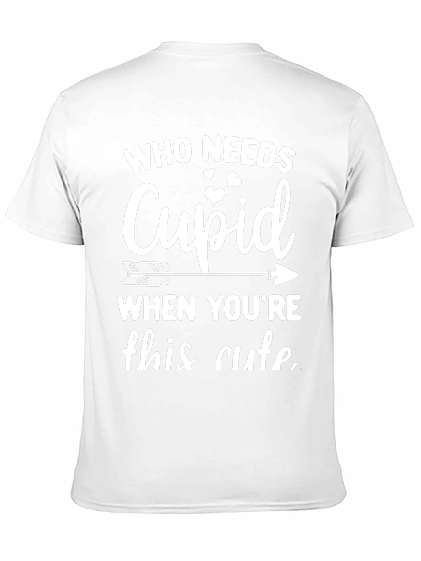 Who Needs Cupid T-Shirt