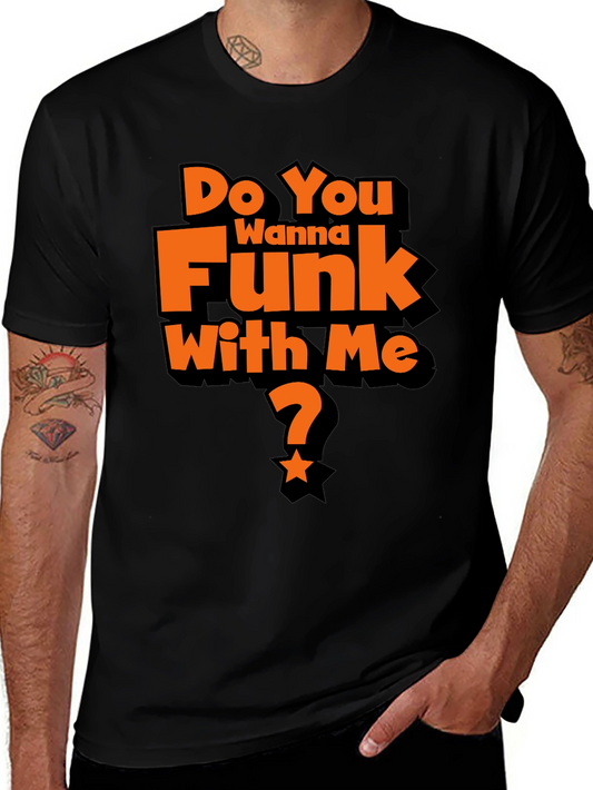 Do You Wanna Funk With Me? Graphic T-Shirt