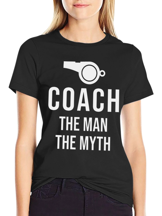 Coach The Man The Myth T-Shirt