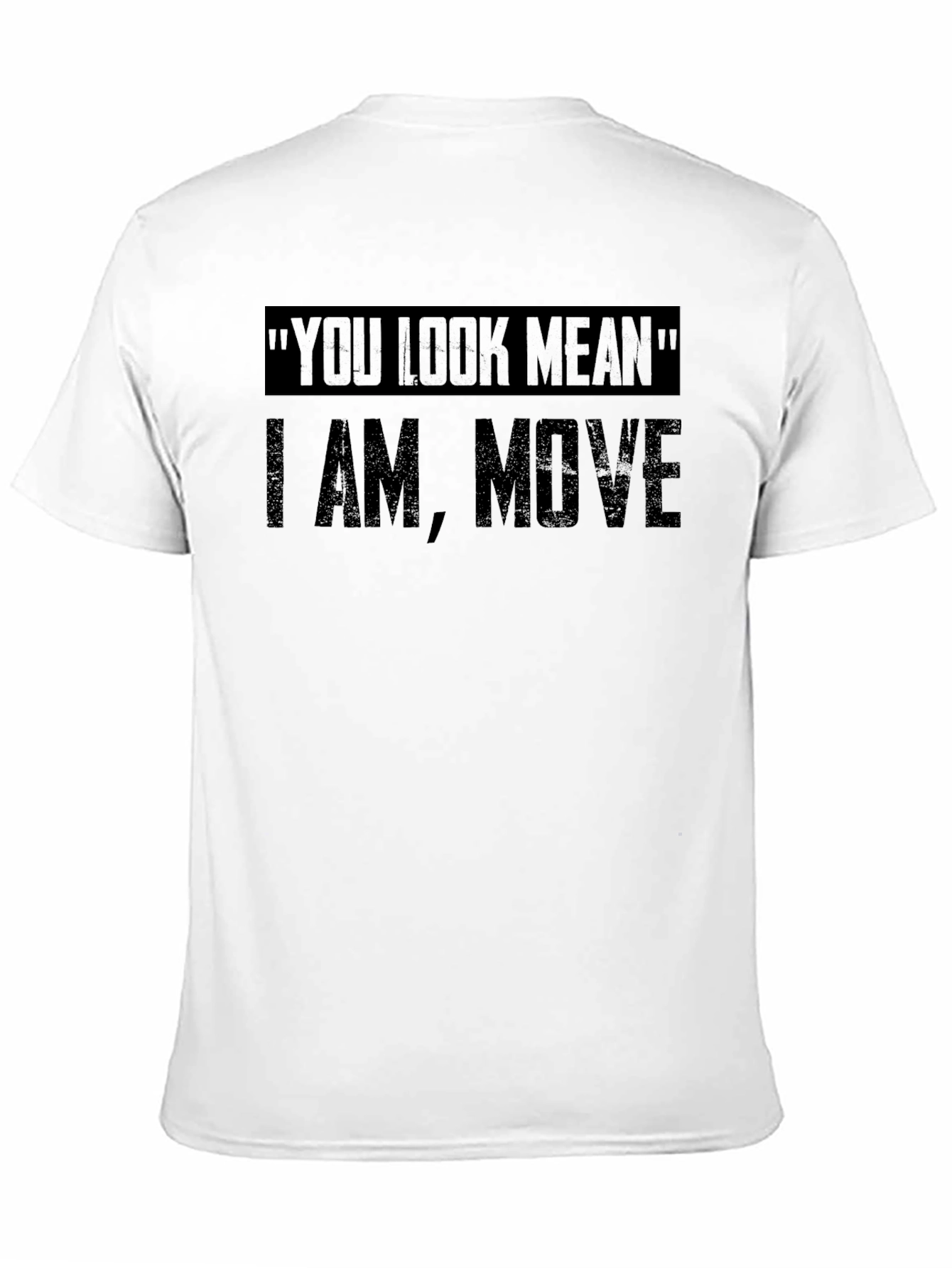 You Look Mean Move Mens Black T-Shirt
