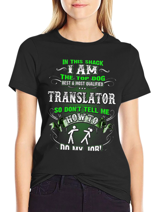 In This Shack I Am The Top Dog Translator T-Shirt