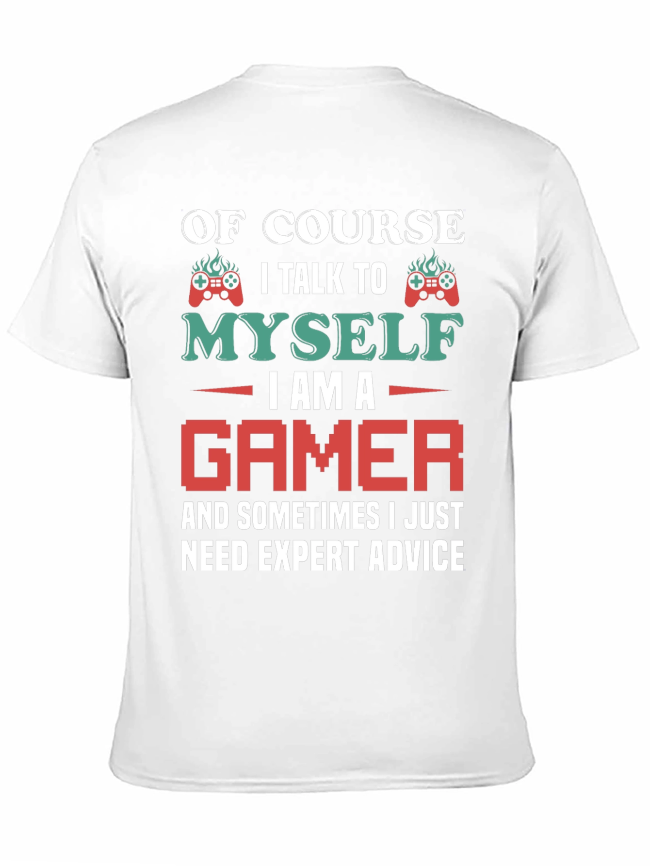 Gamer Advice T-Shirt - Talk to Myself Expert Advice