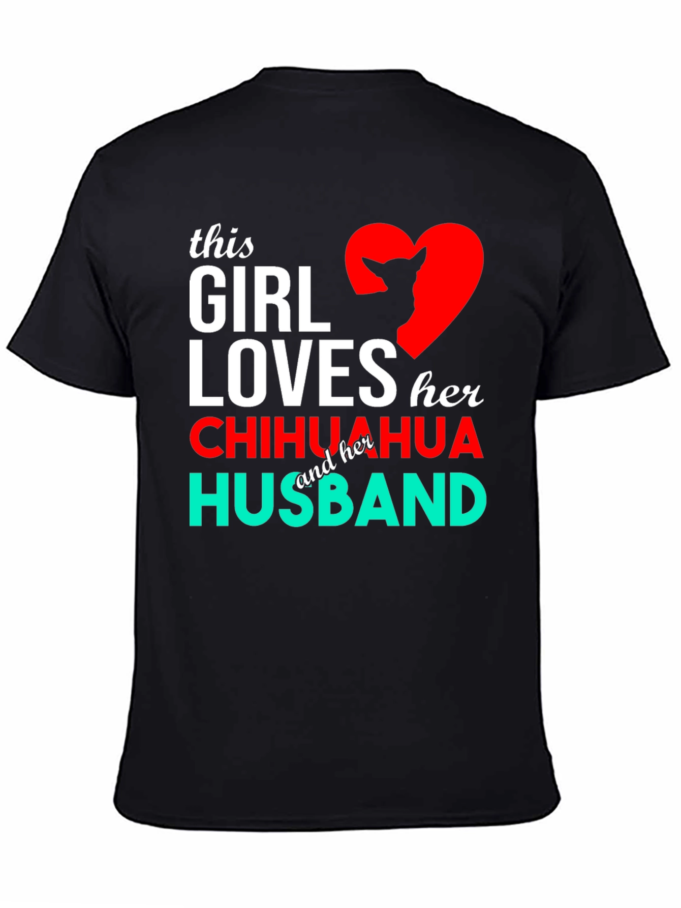 Girl Loves Chihuahua Husband Graphic Tee