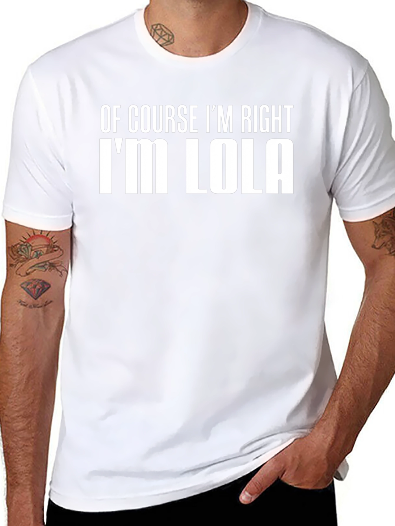Of Course Im Right Im Lola T-Shirt