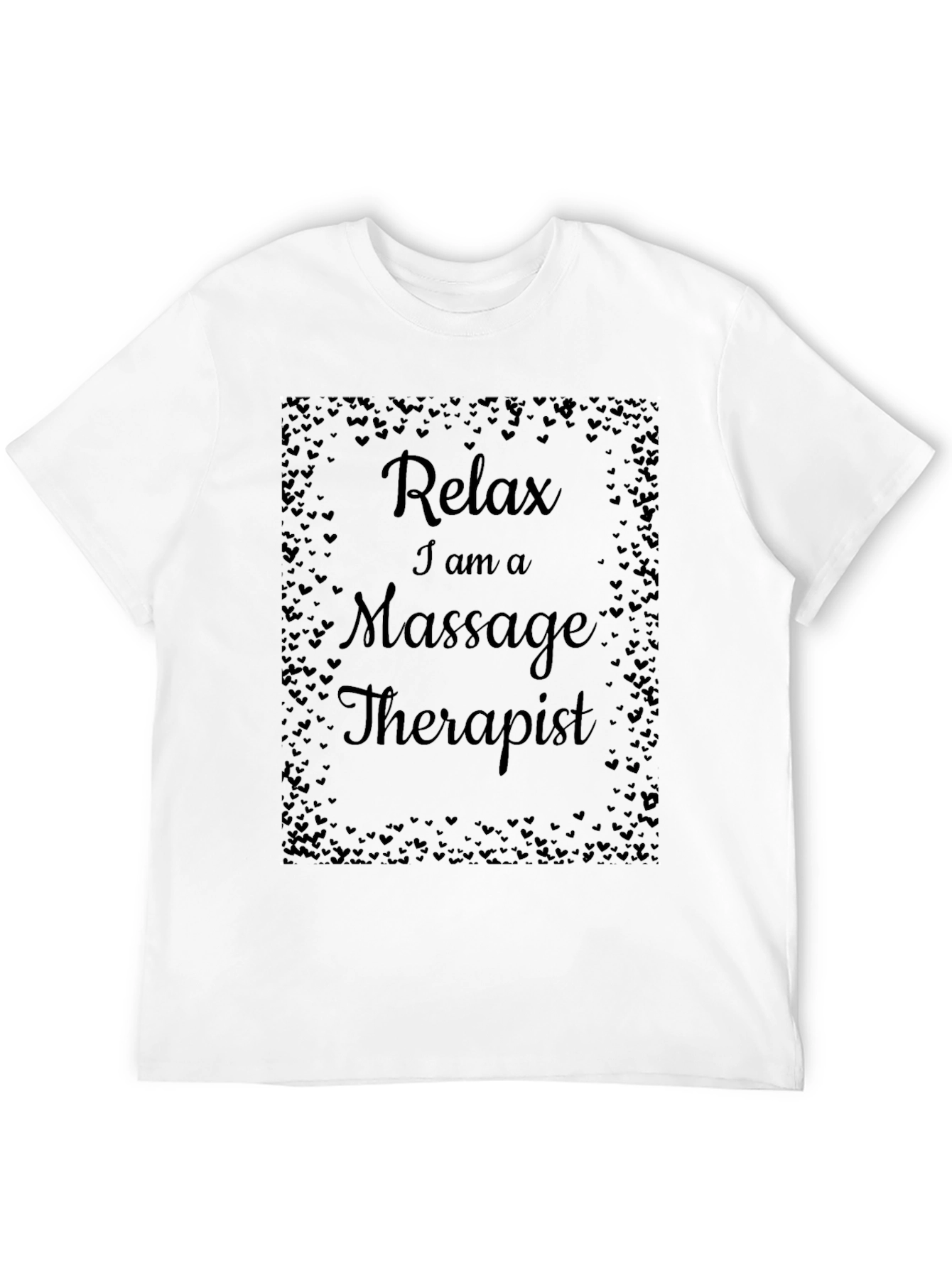 Relax I am a Massage Therapist T-Shirt