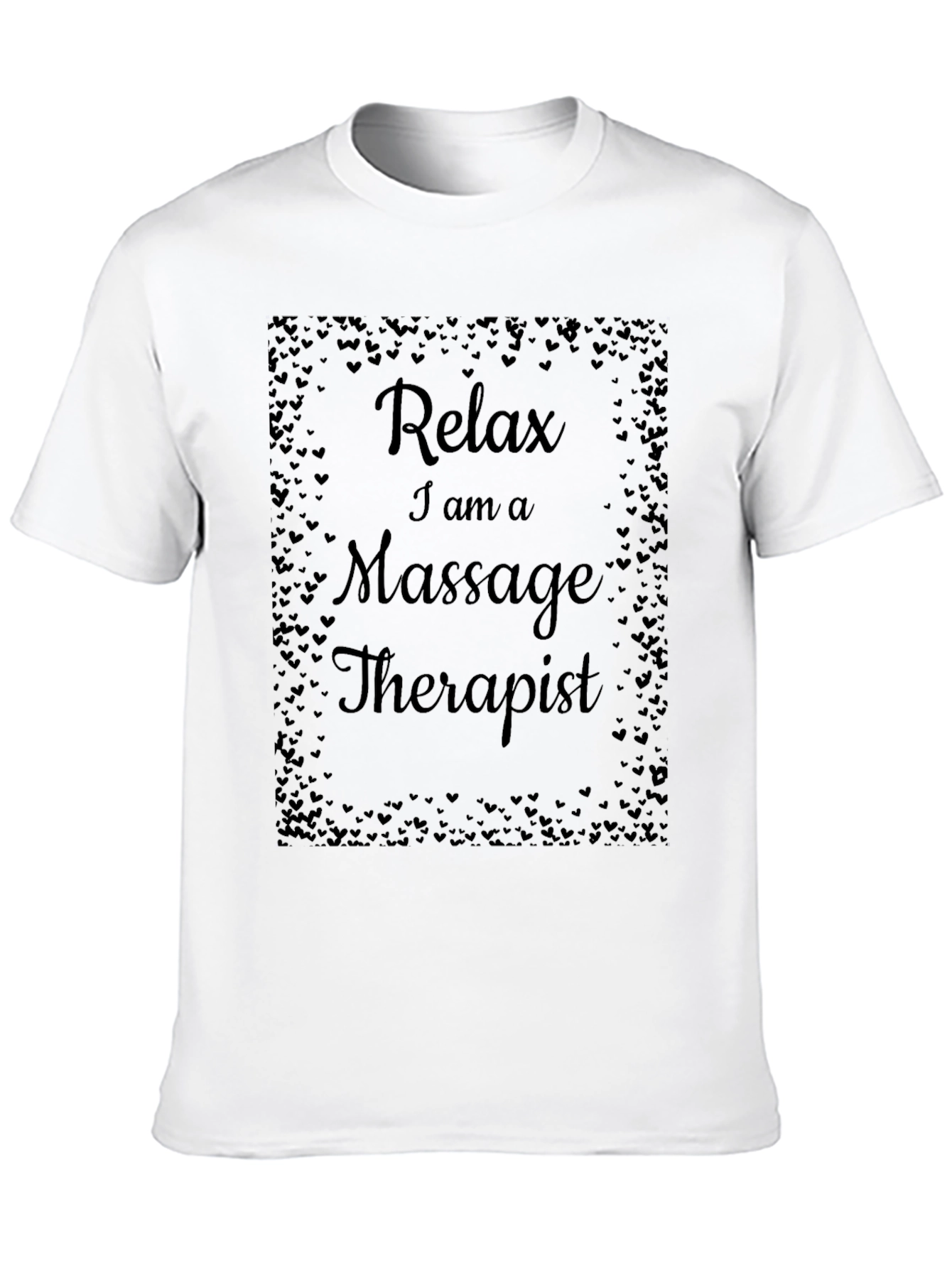 Relax I am a Massage Therapist T-Shirt