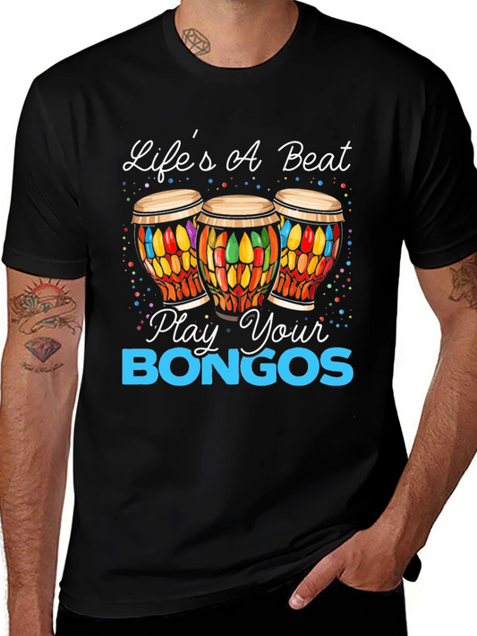 Lifes A Beat - Play Your Bongos Graphic Tee