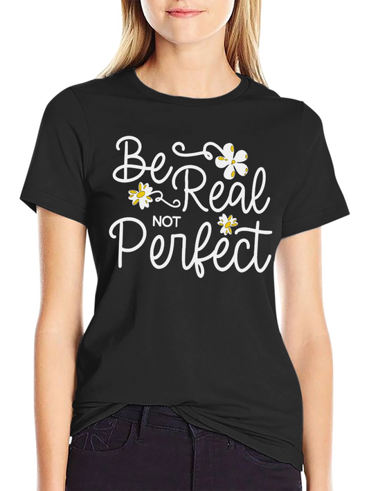 Be Real Not Perfect Black Graphic Tee