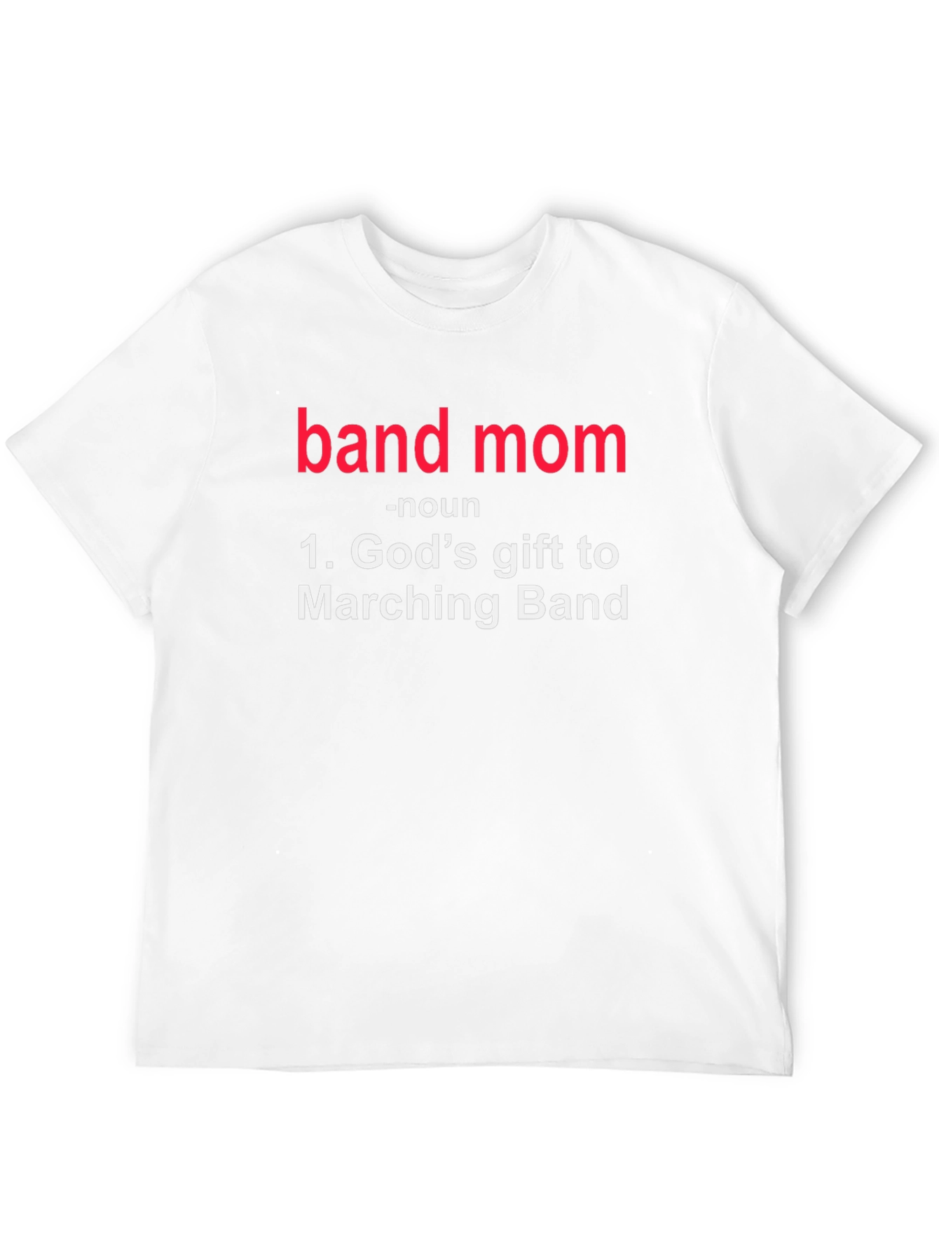 Band Mom T-Shirt: Gods Gift to Marching Band