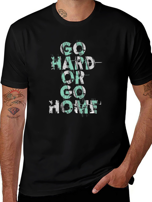 Go Hard Or Go Home Graphic T-Shirt