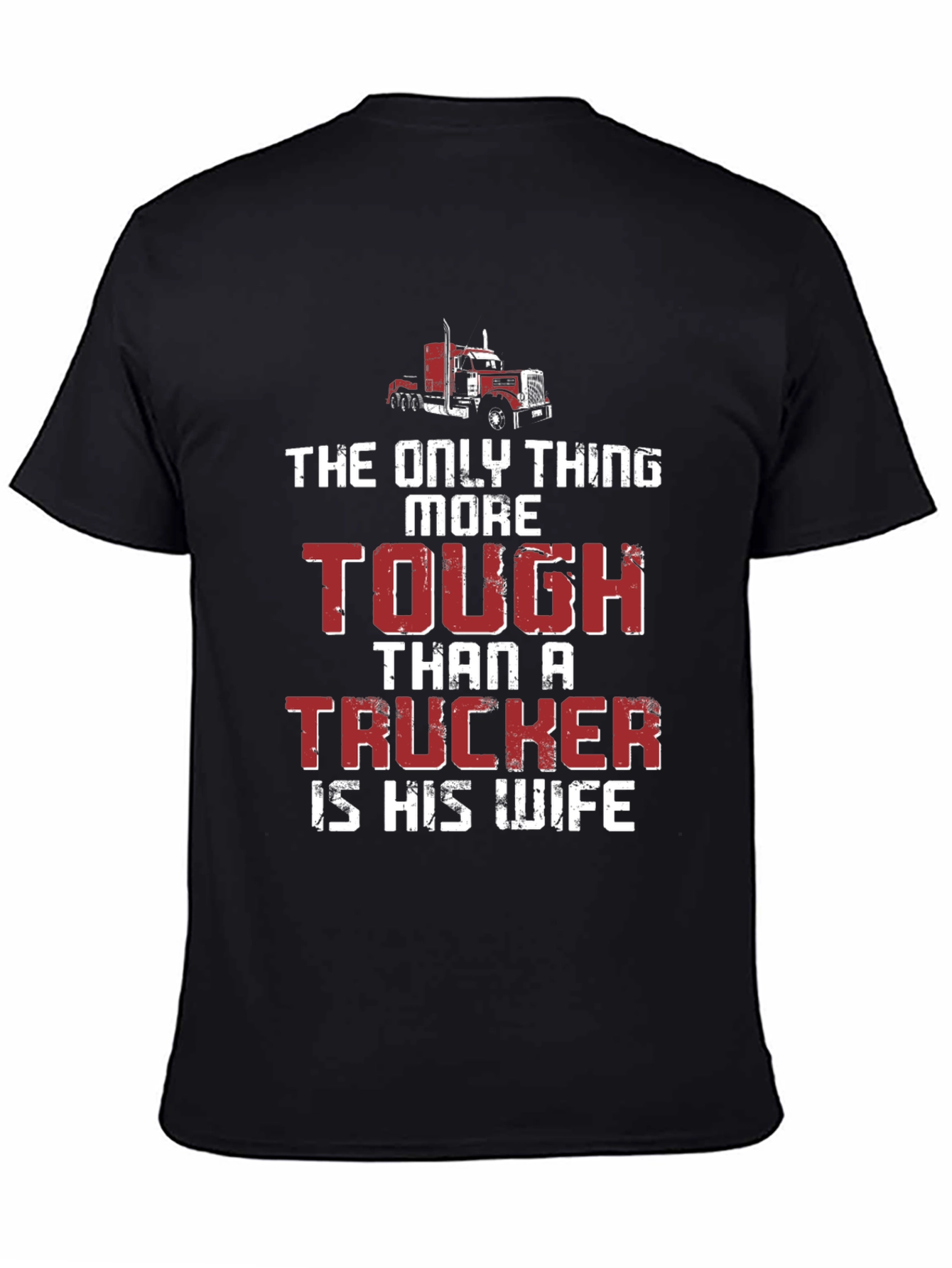 Truckers Wife T-Shirt - Tougher Than a Trucker!