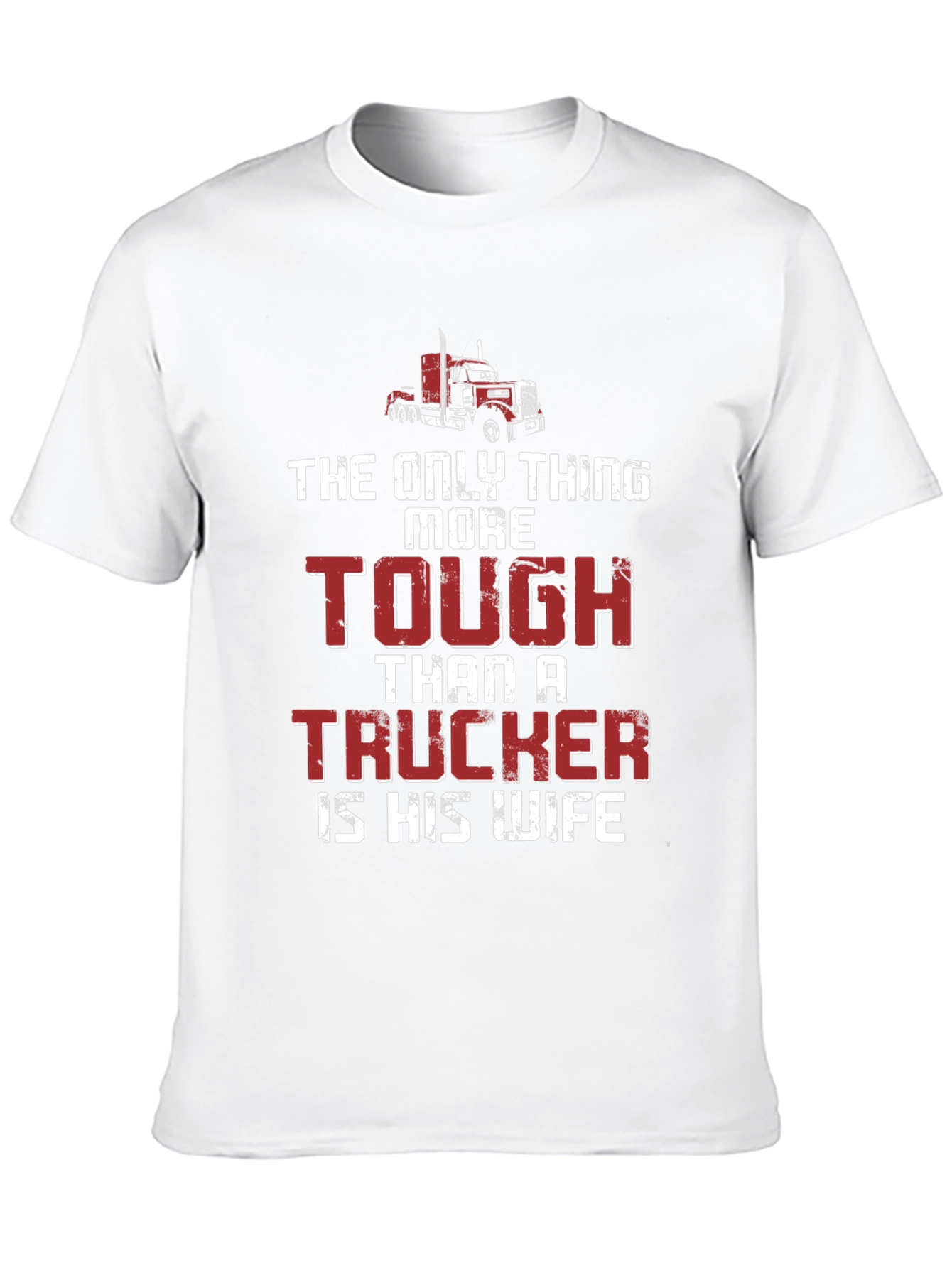 Truckers Wife T-Shirt - Tougher Than a Trucker!