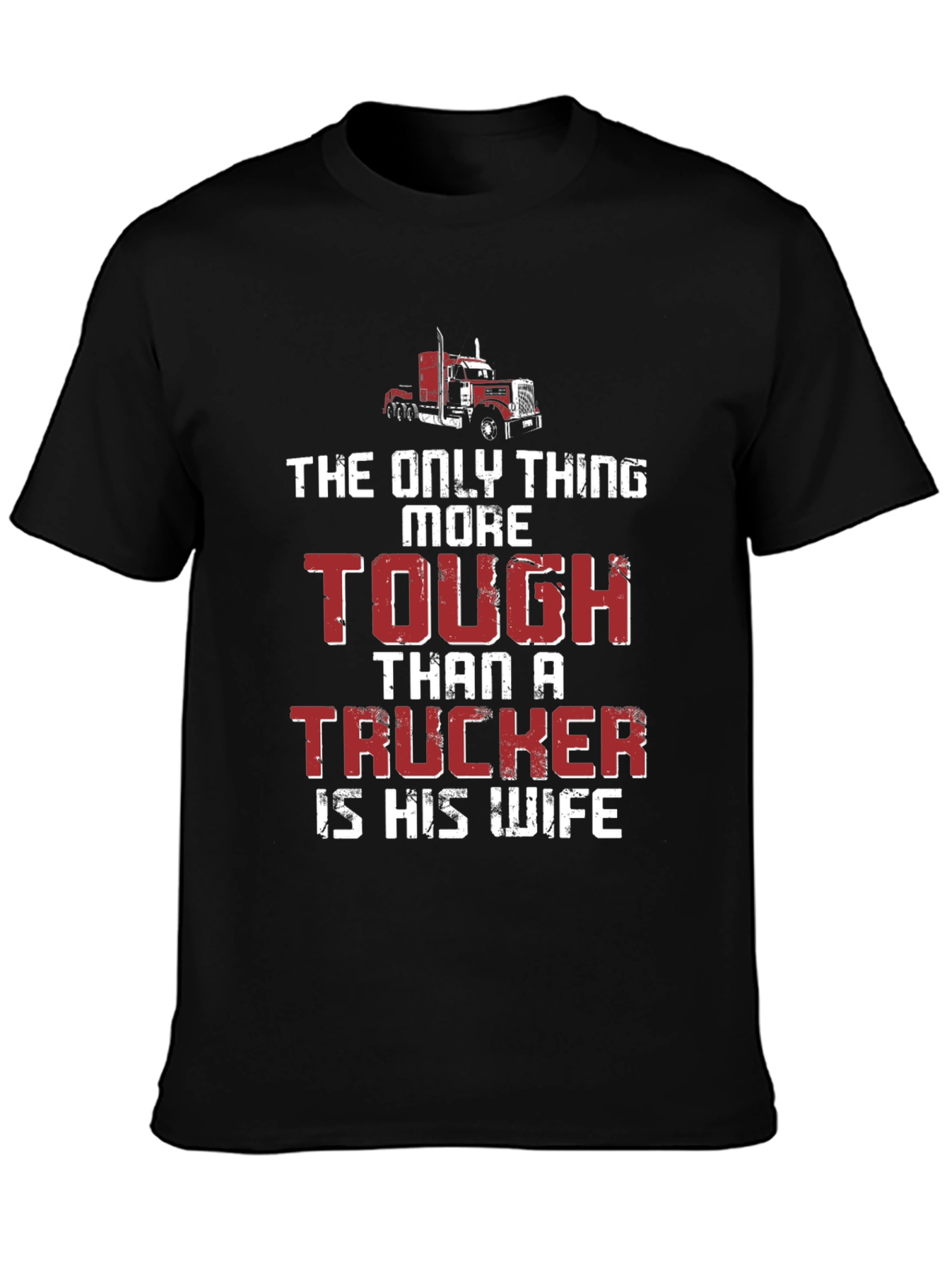 Truckers Wife T-Shirt - Tougher Than a Trucker!