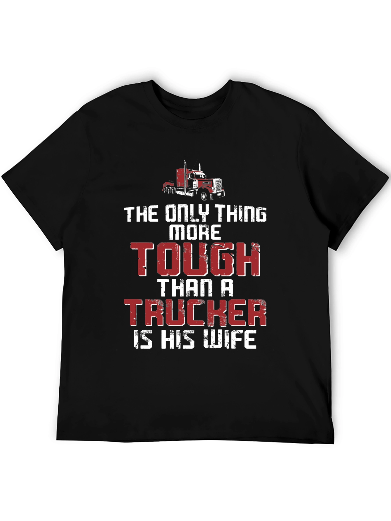 Truckers Wife T-Shirt - Tougher Than a Trucker!