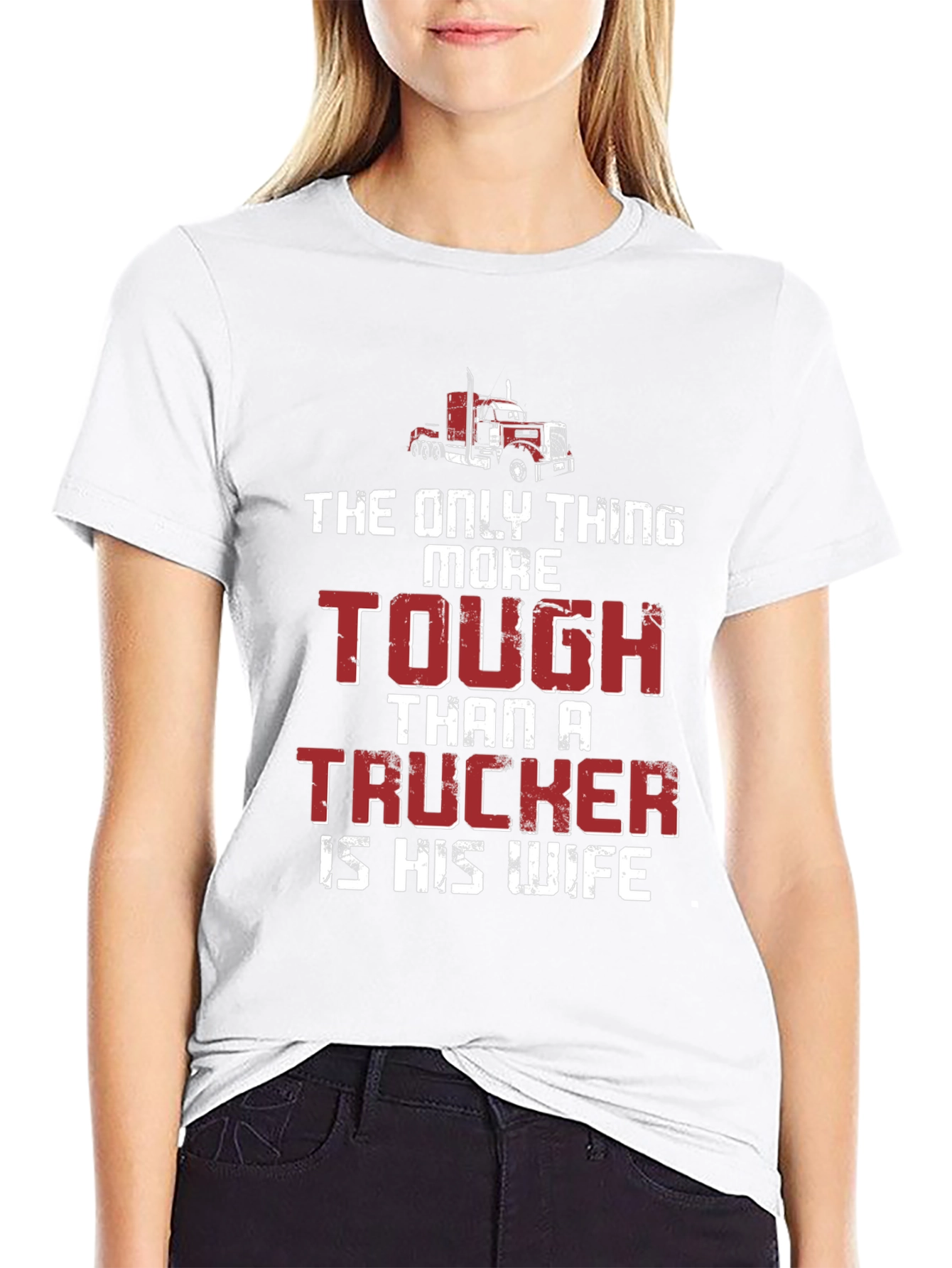Truckers Wife T-Shirt - Tougher Than a Trucker!
