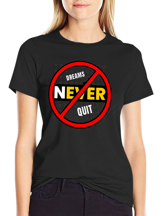 Dreams Never Quit Graphic T-Shirt