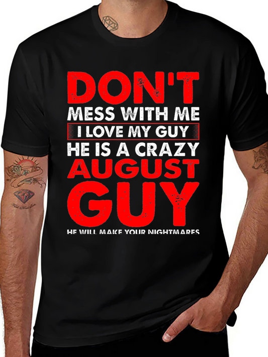 Crazy August Guy Graphic Tee - Dont Mess With Me