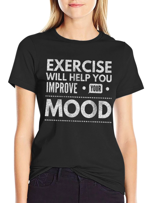 Exercise Improve Your Mood Black T-Shirt