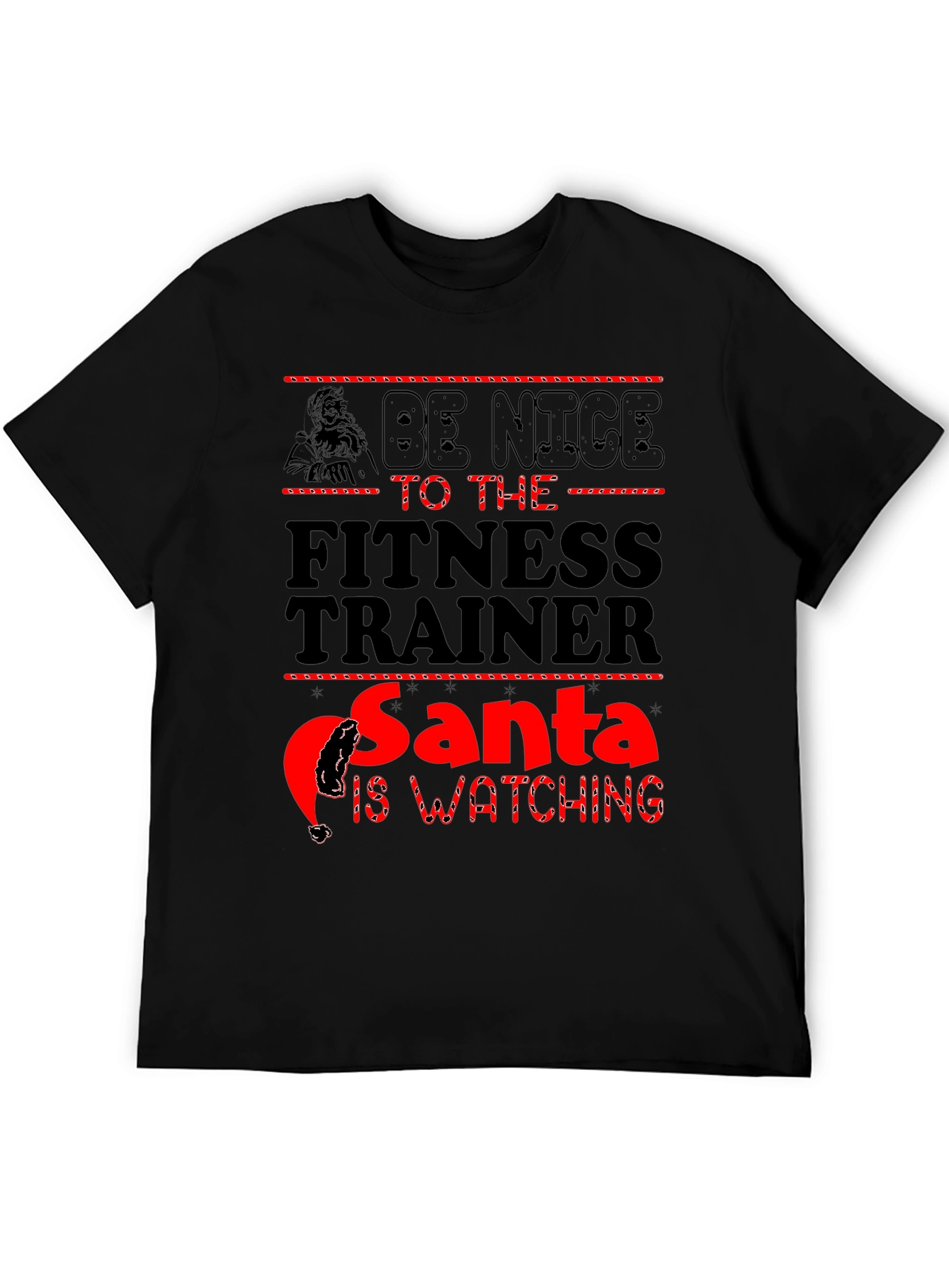 Be Nice to The Fitness Trainer Santa T-Shirt