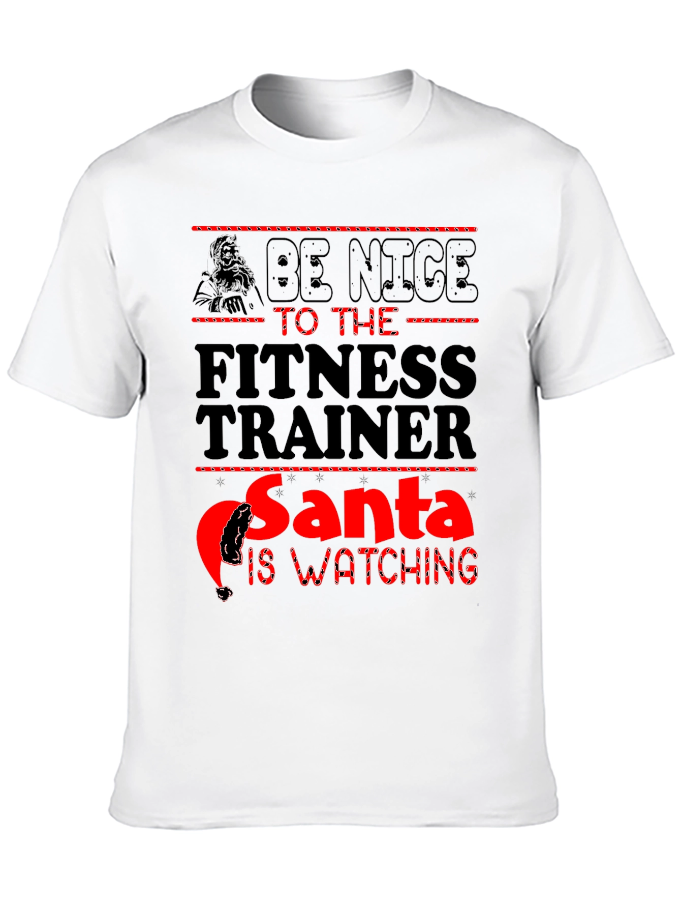 Be Nice to The Fitness Trainer Santa T-Shirt