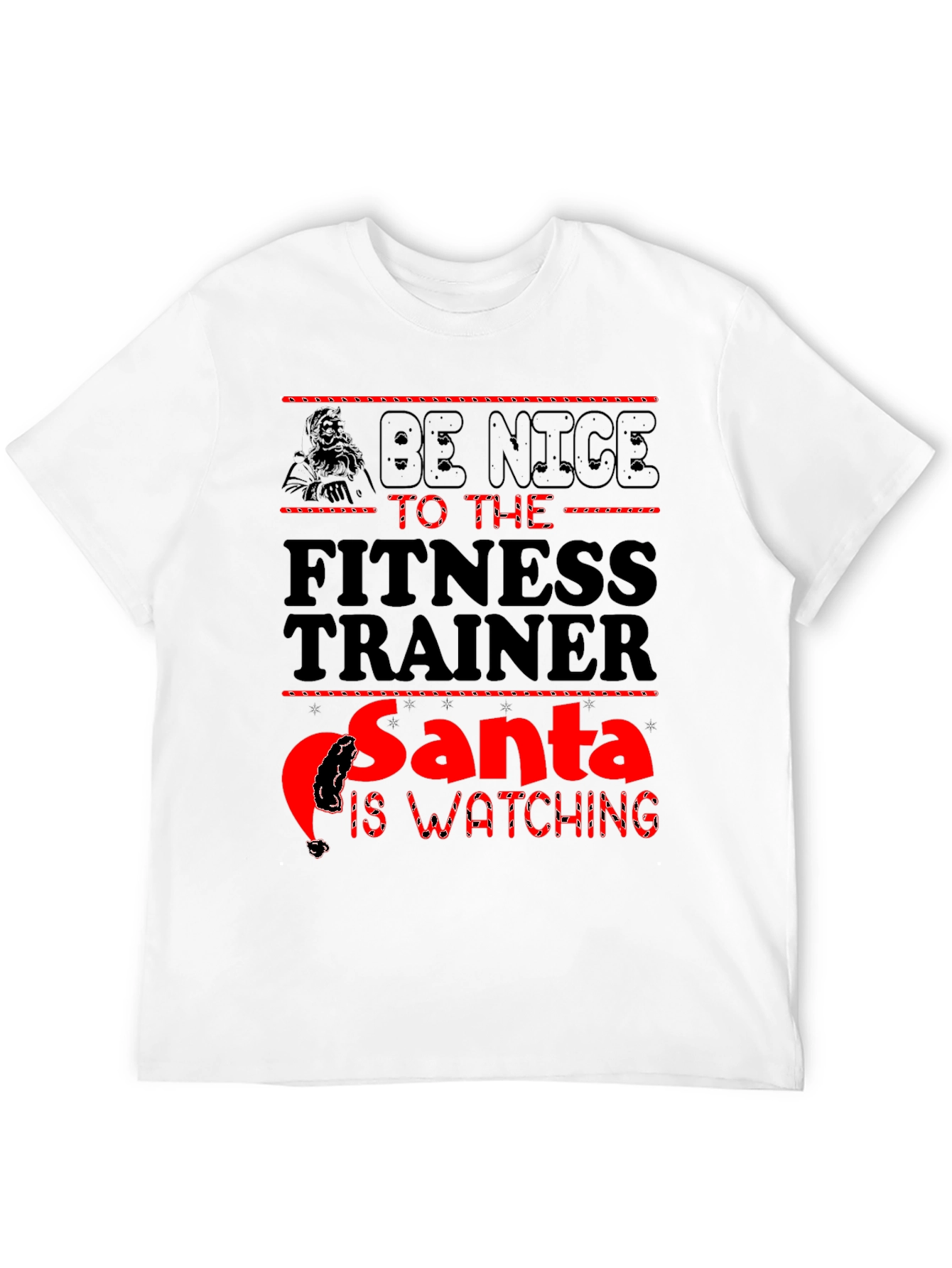 Be Nice to The Fitness Trainer Santa T-Shirt