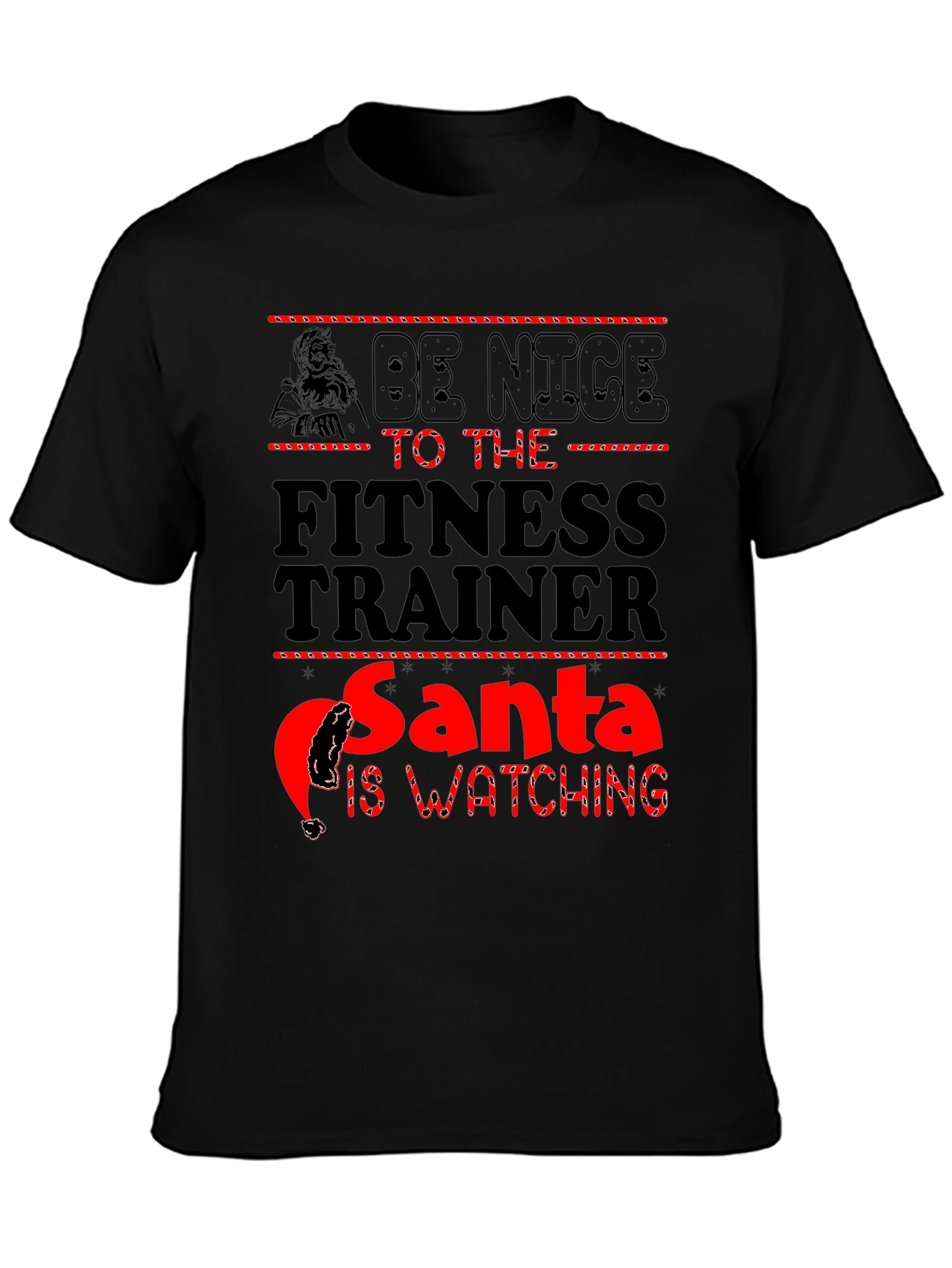 Be Nice to The Fitness Trainer Santa T-Shirt