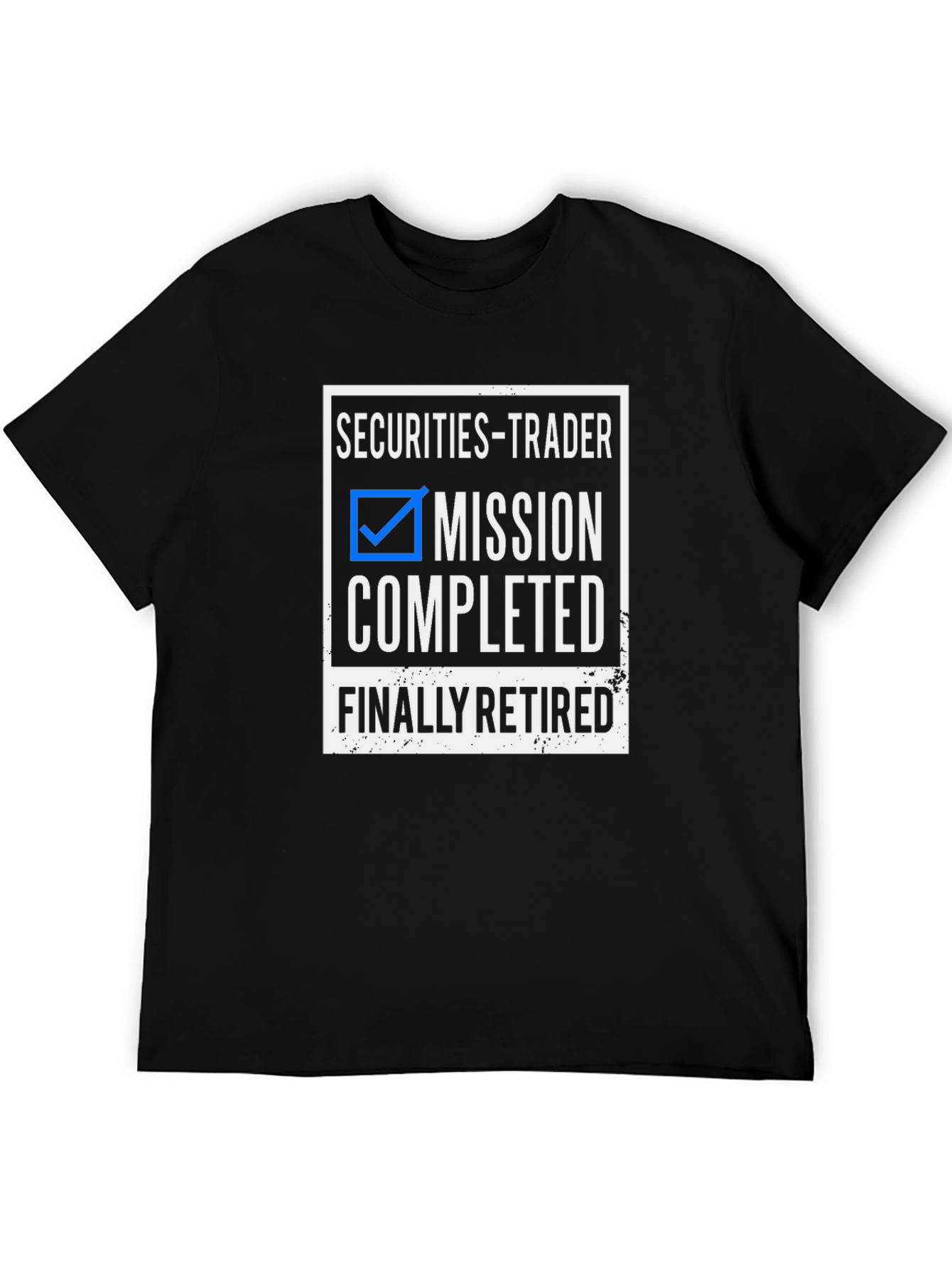 Securities Trader Retirement T-Shirt - Mission Completed