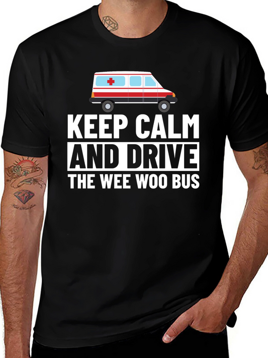 Keep Calm and Drive The Wee Woo Bus Funny T-Shirt
