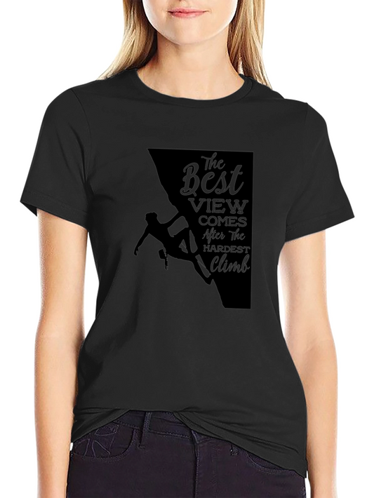 Climbing T-Shirt: The Best View After Hardest Climb