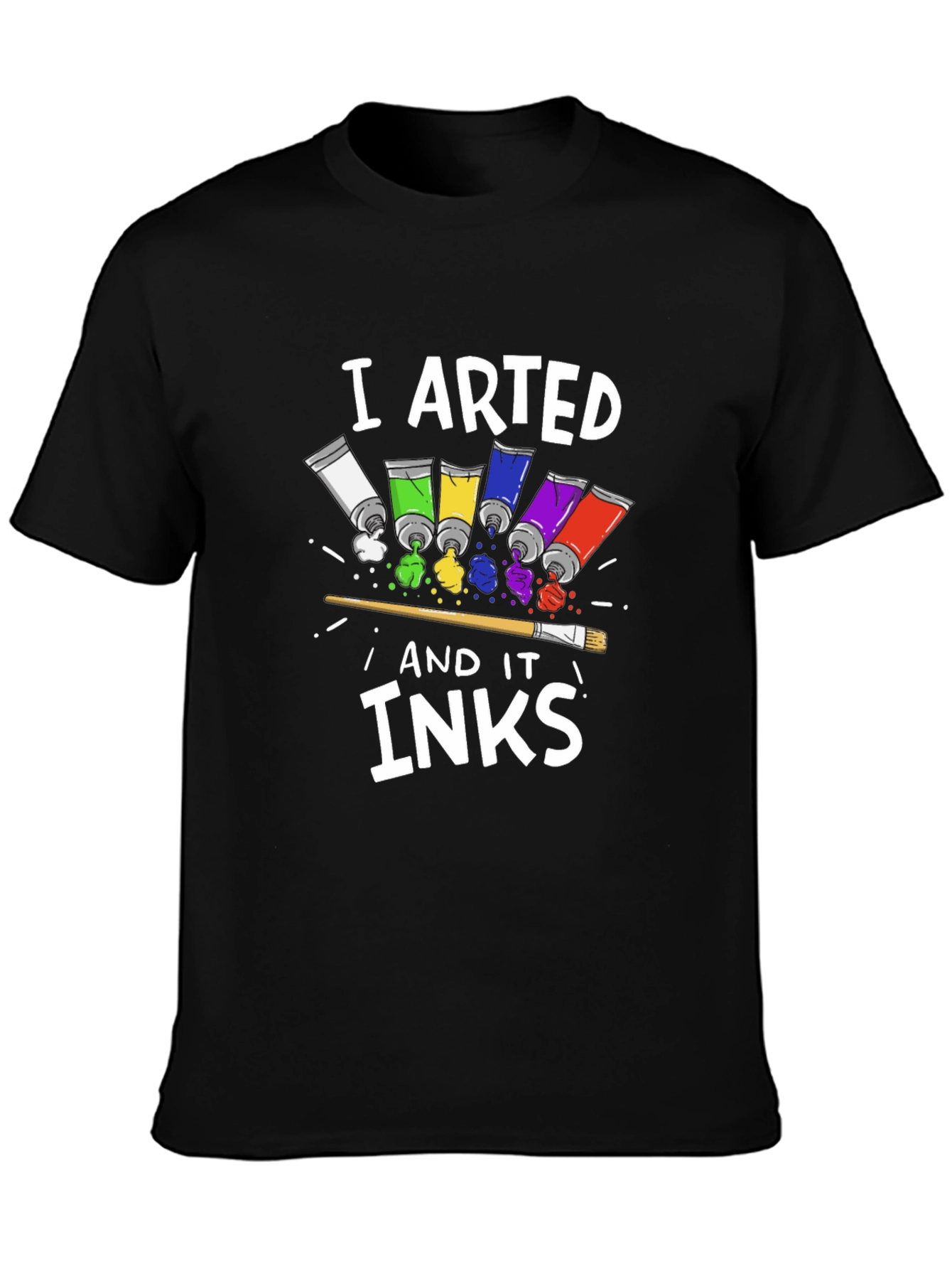 I Arted and it Inks T-Shirt