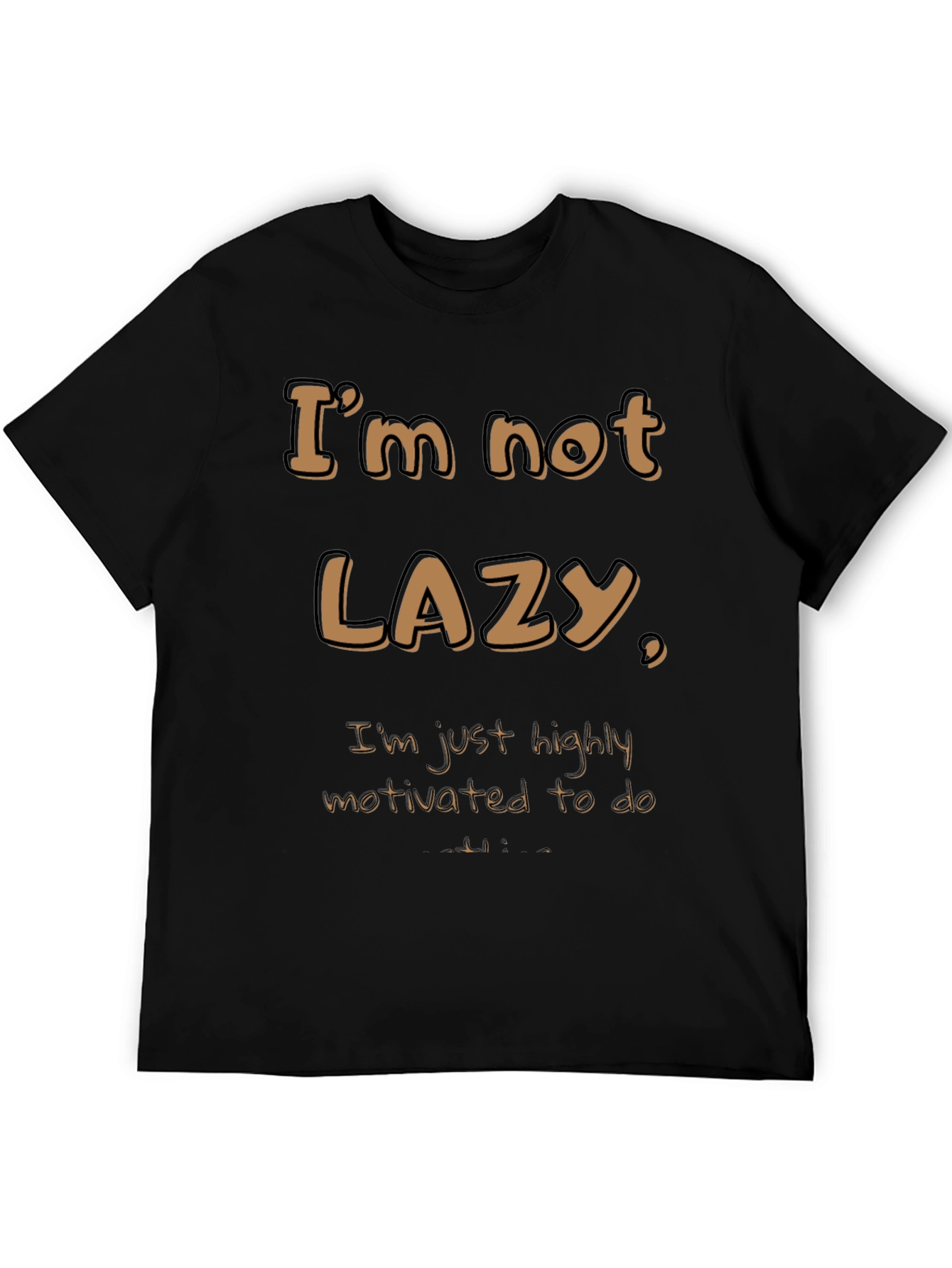 Funny Im Not Lazy Graphic Tee