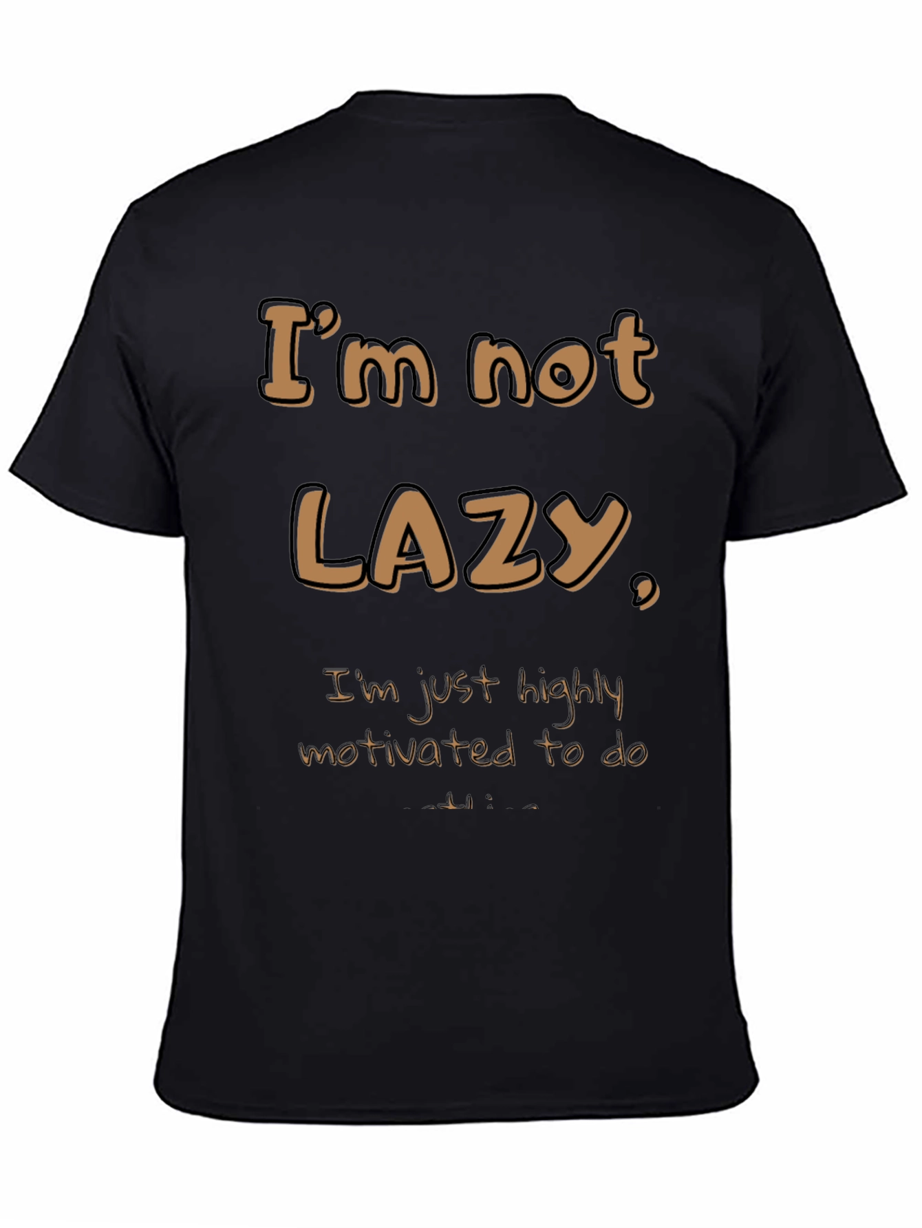 Funny Im Not Lazy Graphic Tee