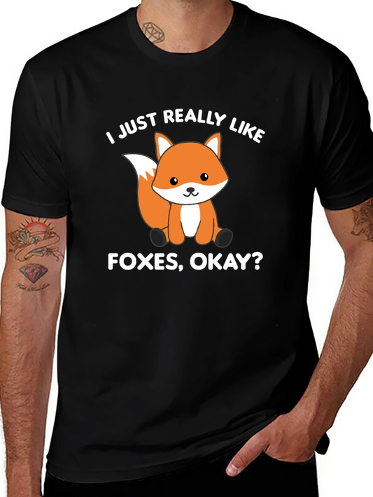 Fox Lover T-Shirt - I Just Really Like Foxes Okay?