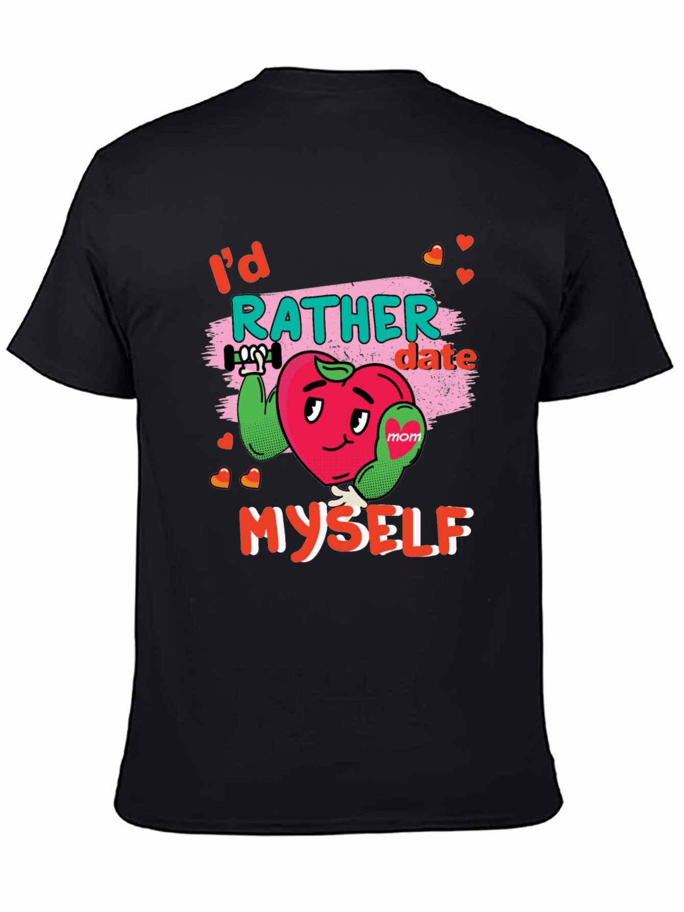 Id Rather Date Myself Black T-Shirt
