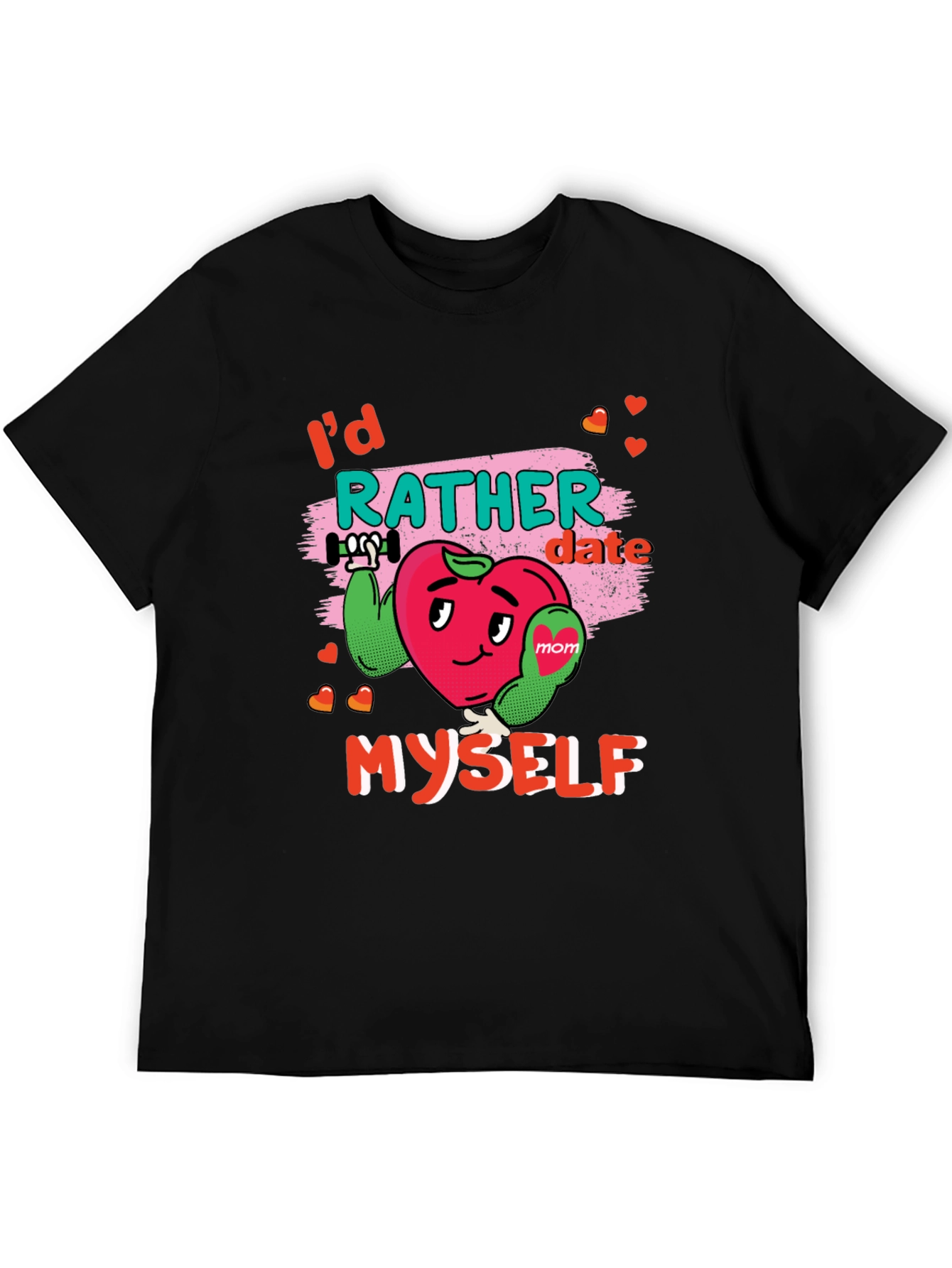 Id Rather Date Myself Black T-Shirt
