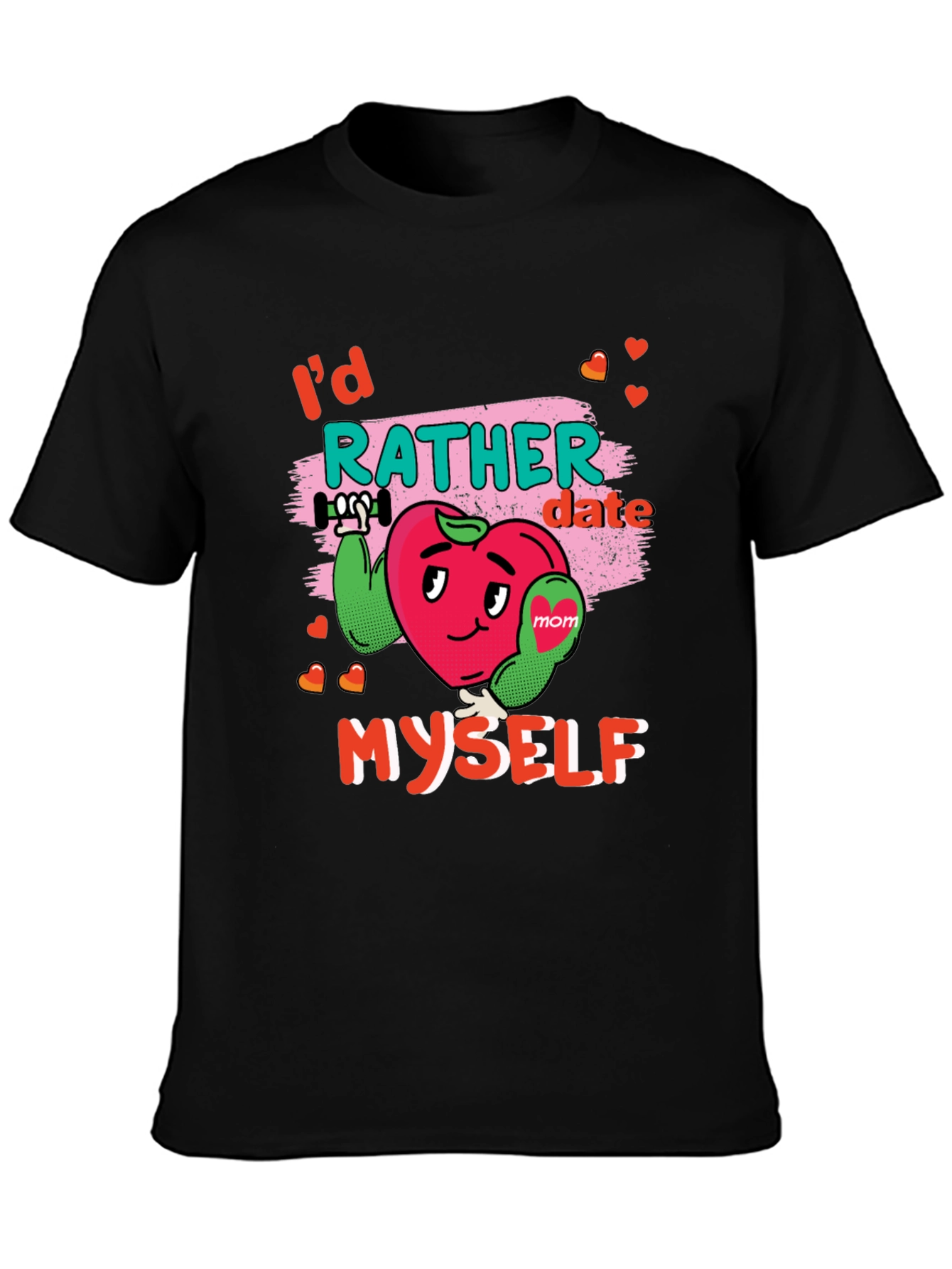 Id Rather Date Myself Black T-Shirt