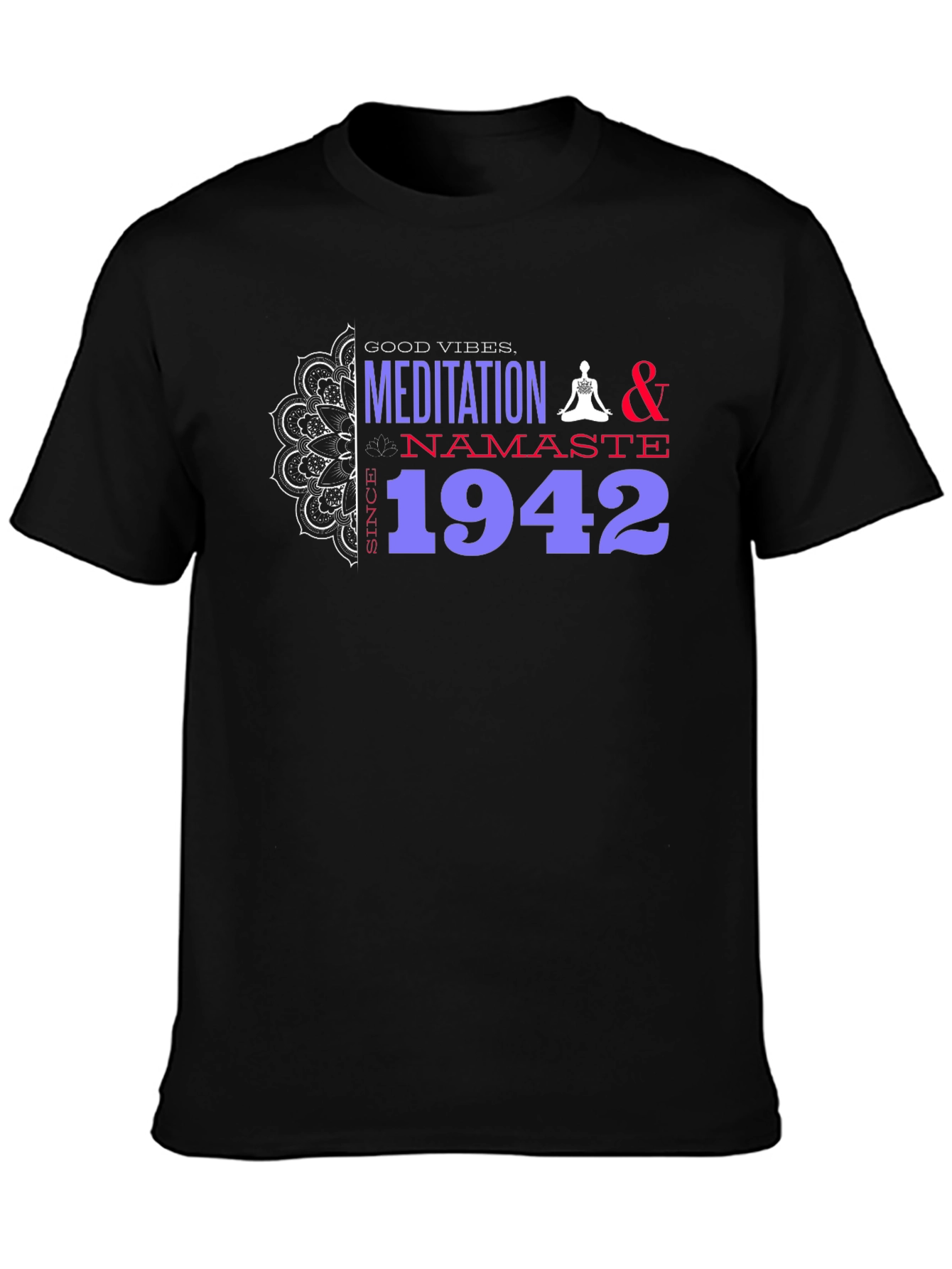 Meditation Namaste Since 1942 T-Shirt