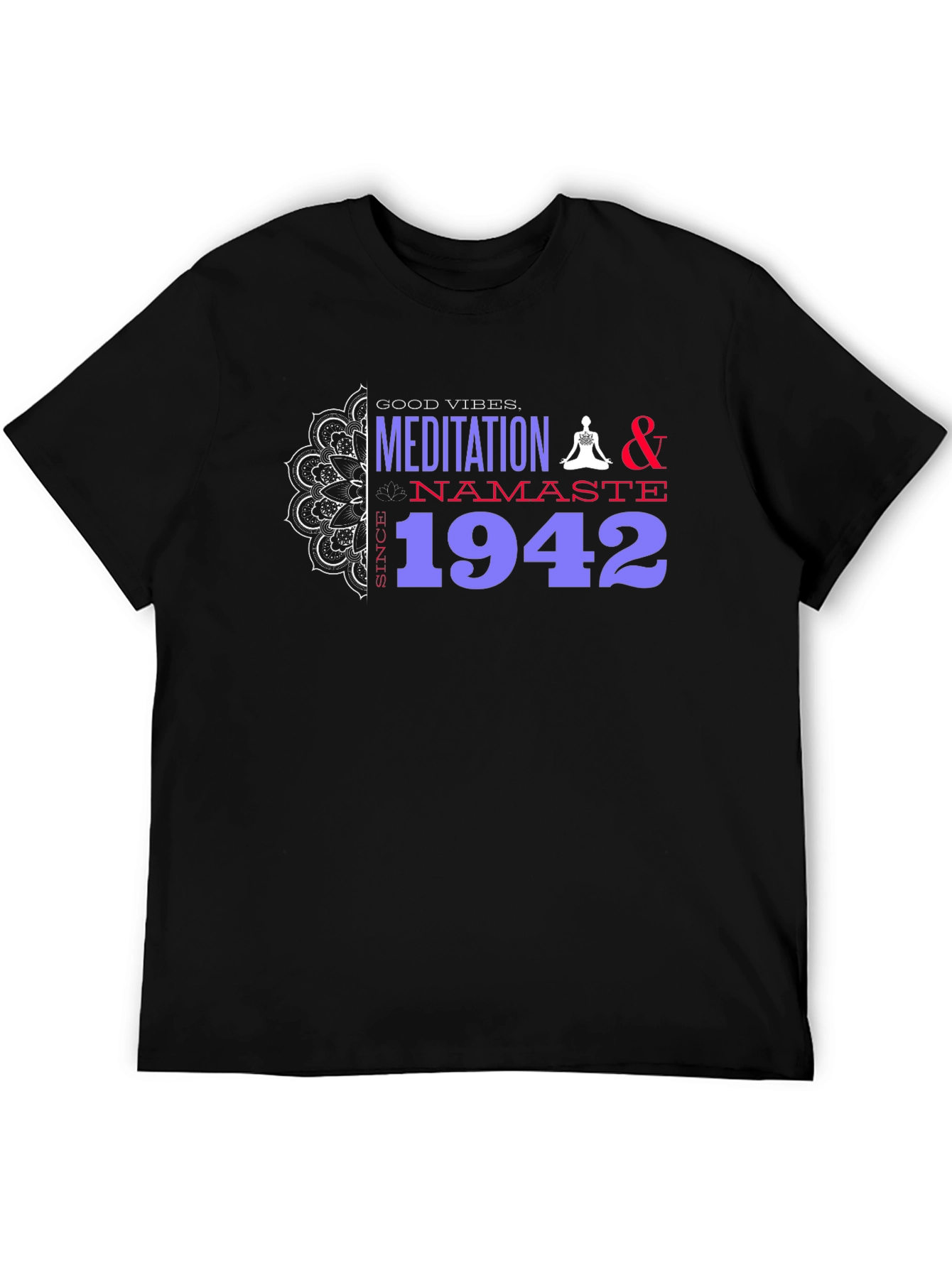 Meditation Namaste Since 1942 T-Shirt