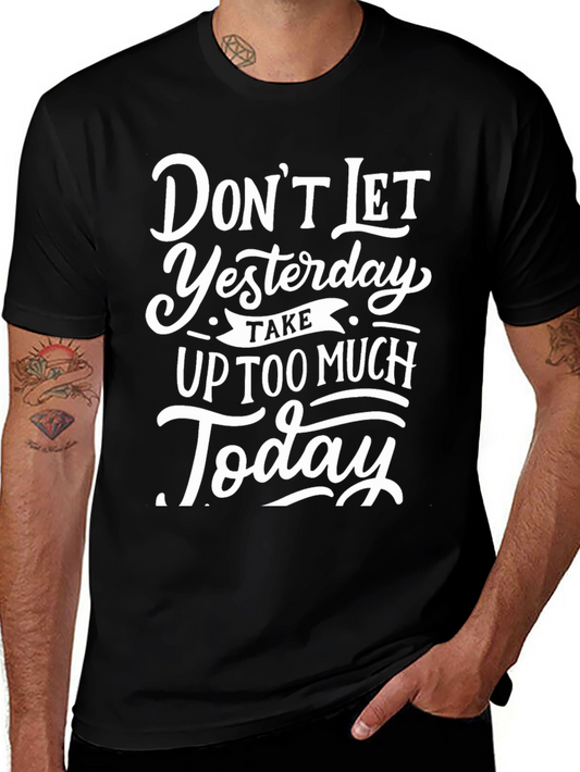 Inspirational Graphic Tee - Dont Let Yesterday