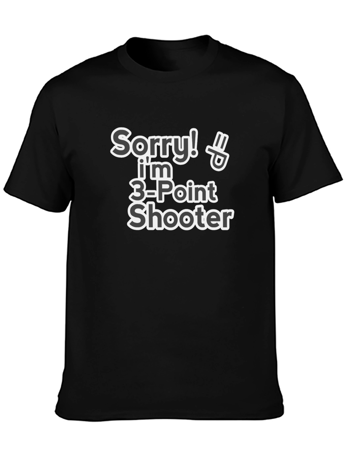 Sorry Im 3-Point Shooter Black T-Shirt